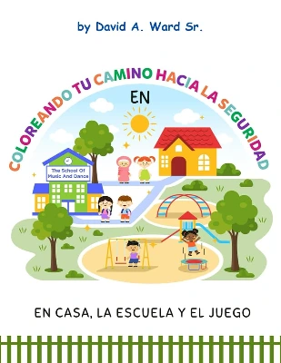 Coloreando tu camino hacia la seguridad: En casa, la escuela y el juego