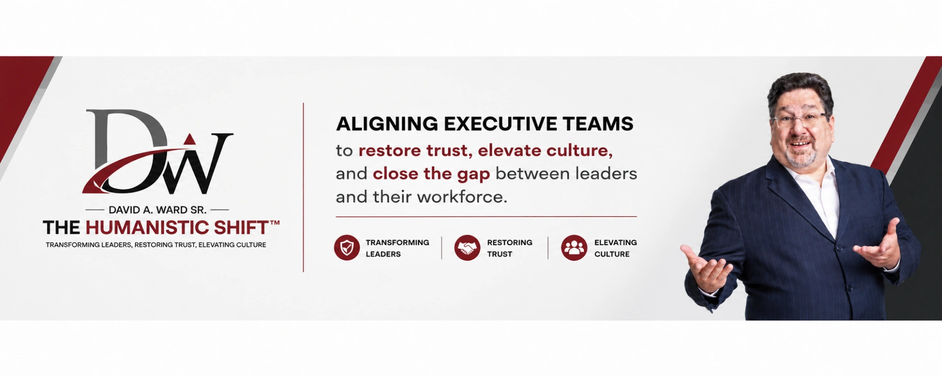 David A. Ward Sr. The Humanistic Shift. Aligning executive teams to restore trust, elevate culture, and close the gap between leaders and their workforce.